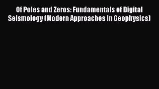 [Read Book] Of Poles and Zeros: Fundamentals of Digital Seismology (Modern Approaches in Geophysics)