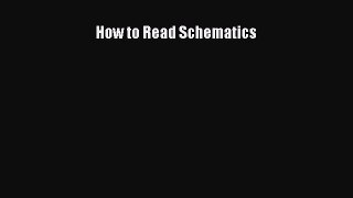 [Read Book] How to Read Schematics  EBook