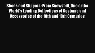 [Read Book] Shoes and Slippers: From Snowshill One of the World's Leading Collections of Costume