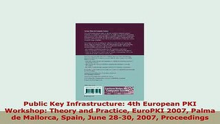 PDF  Public Key Infrastructure 4th European PKI Workshop Theory and Practice EuroPKI 2007 Download Full Ebook
