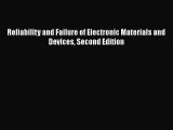 [Read Book] Reliability and Failure of Electronic Materials and Devices Second Edition  Read