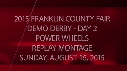 2015 Franklin County Fair - Day 2 - Power Wheels - Package - Replay Montage - Sunday, August 16, 2015