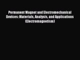 [Read Book] Permanent Magnet and Electromechanical Devices: Materials Analysis and Applications