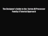 [Read Book] The Designer's Guide to the  Cortex-M Processor Family: A Tutorial Approach Free