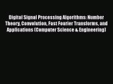 [Read Book] Digital Signal Processing Algorithms: Number Theory Convolution Fast Fourier Transforms