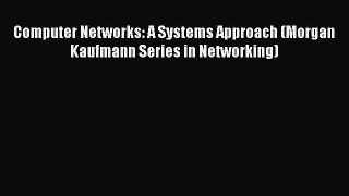 [Read Book] Computer Networks: A Systems Approach (Morgan Kaufmann Series in Networking) Free