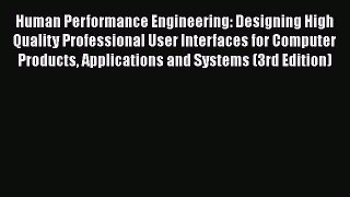 [Read Book] Human Performance Engineering: Designing High Quality Professional User Interfaces