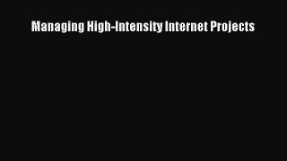 [Read Book] Managing High-Intensity Internet Projects  EBook