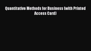 PDF Quantitative Methods for Business (with Printed Access Card)  Read Online