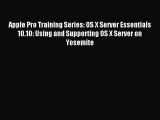 Read Apple Pro Training Series: OS X Server Essentials 10.10: Using and Supporting OS X Server