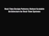 Read Real-Time Design Patterns: Robust Scalable Architecture for Real-Time Systems E-Book Free