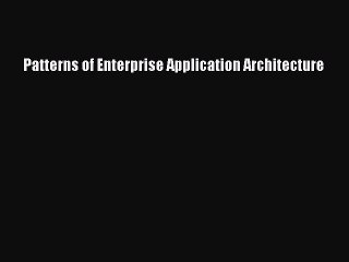 Download Patterns of Enterprise Application Architecture ebook textbooks