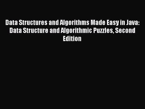 Read Data Structures and Algorithms Made Easy in Java: Data Structure and Algorithmic Puzzles