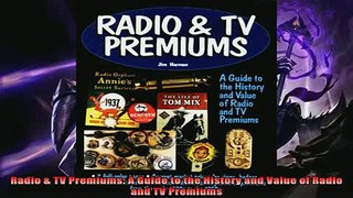 For you  Radio  TV Premiums A Guide to the History and Value of Radio and TV Premiums