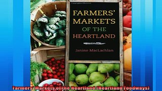 Enjoyed read  Farmers Markets of the Heartland Heartland Foodways