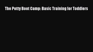 Read The Potty Boot Camp: Basic Training for Toddlers Ebook Online