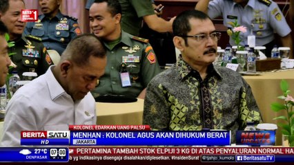 Menhan Pastikan Kolonel Agus Dihukum Berat