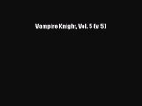 [PDF] Vampire Knight Vol. 5 (v. 5) [Read] Online