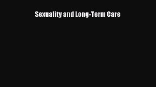 Read Sexuality and Long-Term Care Ebook Free