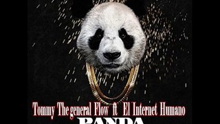 Panda  Tommy  The General Flow Ft El Internert Humano (Panda) 2016