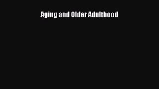 Download Aging and Older Adulthood PDF Online