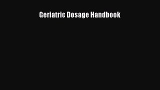 Read Geriatric Dosage Handbook Ebook Online