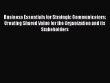 Read Business Essentials for Strategic Communicators: Creating Shared Value for the Organization