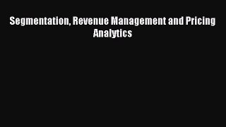 Read Segmentation Revenue Management and Pricing Analytics PDF Online