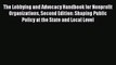 Read The Lobbying and Advocacy Handbook for Nonprofit Organizations Second Edition: Shaping