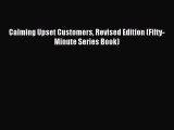 Read Calming Upset Customers Revised Edition (Fifty-Minute Series Book) Ebook PDF