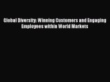 Read Global Diversity: Winning Customers and Engaging Employees within World Markets ebook