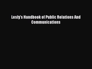 Read Lesly's Handbook of Public Relations And Communications ebook textbooks