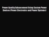 [Download] Power Quality Enhancement Using Custom Power Devices (Power Electronics and Power