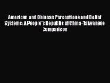 Download American and Chinese Perceptions and Belief Systems: A People's Republic of China-Taiwanese