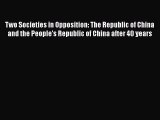 Read Two Societies in Opposition: The Republic of China and the People's Republic of China