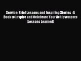 Read Service: Brief Lessons and Inspiring Stories : A Book to Inspire and Celebrate Your Achievements