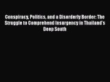 Read Conspiracy Politics and a Disorderly Border: The Struggle to Comprehend Insurgency in