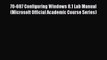 Read 70-687 Configuring Windows 8.1 Lab Manual (Microsoft Official Academic Course Series)