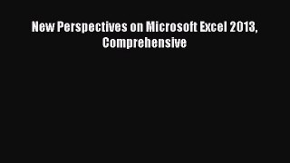 Read New Perspectives on Microsoft Excel 2013 Comprehensive E-Book Free