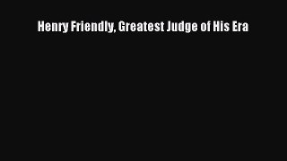 [PDF] Henry Friendly Greatest Judge of His Era Read Full Ebook