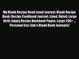 [Online PDF] My Blank Recipe Book Lined Journal: Blank Recipe Book Recipe Cookbook Journal