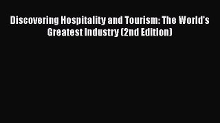 [PDF] Discovering Hospitality and Tourism: The World's Greatest Industry (2nd Edition) [Download]