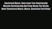 [Read] Emotional Abuse: Overcome Your Emotionally Abusive Relationship And Stop Being The Victim