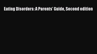 Read Eating Disorders: A Parents' Guide Second edition Ebook Free