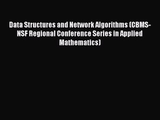 Read Data Structures and Network Algorithms (CBMS-NSF Regional Conference Series in Applied