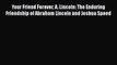 Download Your Friend Forever A. Lincoln: The Enduring Friendship of Abraham Lincoln and Joshua