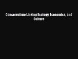 Read Full Conservation: Linking Ecology Economics and Culture PDF Free
