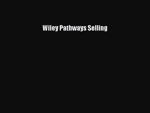 Read Wiley Pathways Selling ebook textbooks