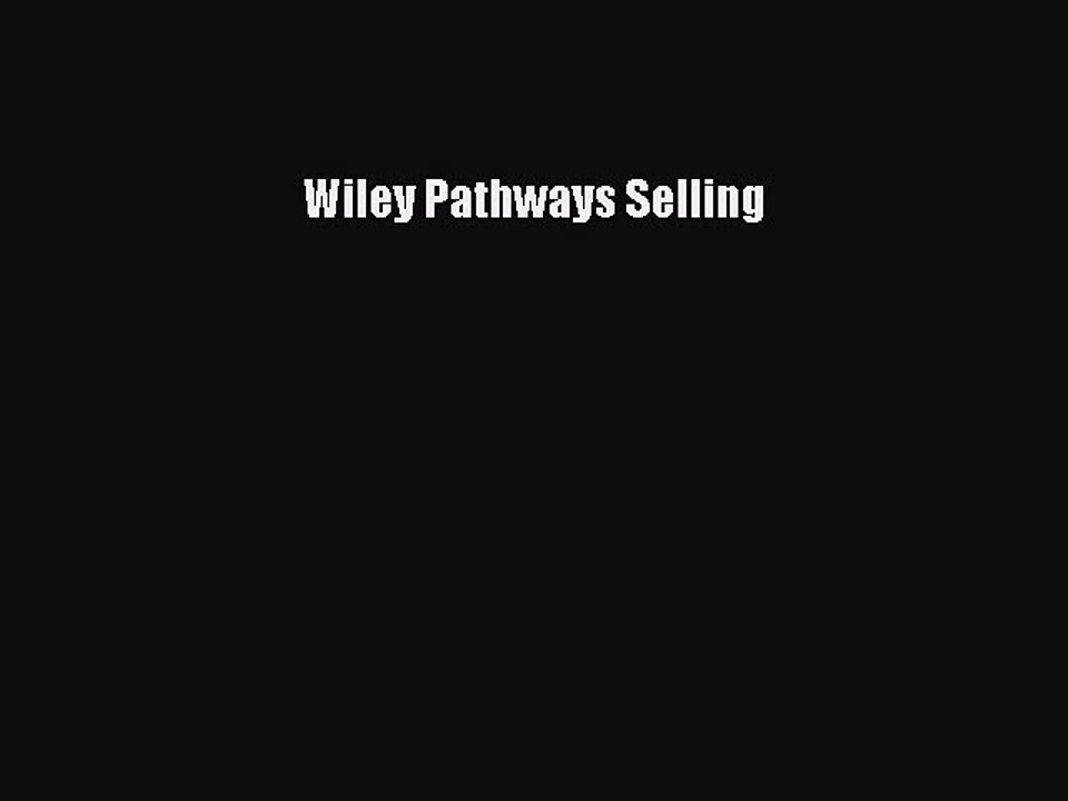 Read Wiley Pathways Selling ebook textbooks
