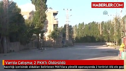 Van'da Çatışma: 2 PKK'lı Öldürüldü
